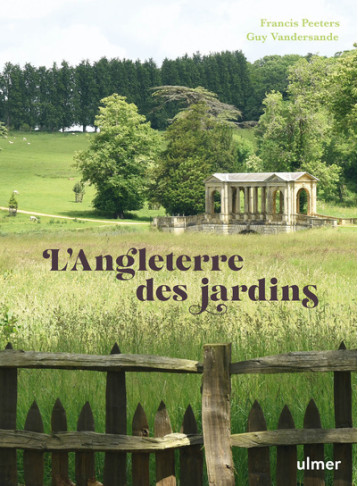 L'Angleterre des jardins - Francis Peeters - ULMER L'Angleterre des jardins - Francis Peeters - ULMER