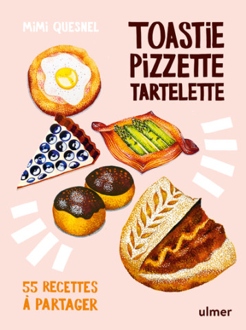Toastie, pizzette, tartelette - 55 recettes à partager - Mériem Quesnel - ULMER Toastie, pizzette, tartelette - 55 recettes à partager - Mériem Quesnel - ULMER