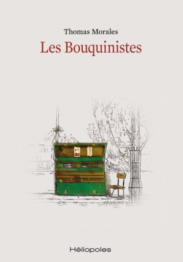 Les Bouquinistes - Thomas Morales - HELIOPOLES Les Bouquinistes - Thomas Morales - HELIOPOLES