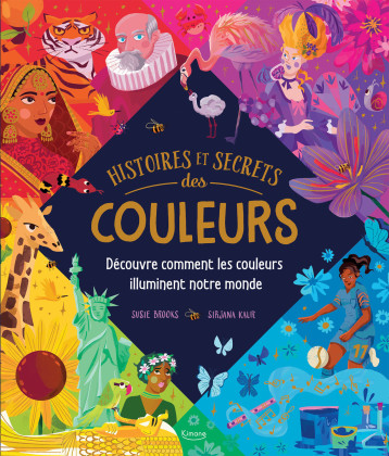 Histoires et secrets des couleurs - Susie Brooks - KIMANE Histoires et secrets des couleurs - Susie Brooks - KIMANE