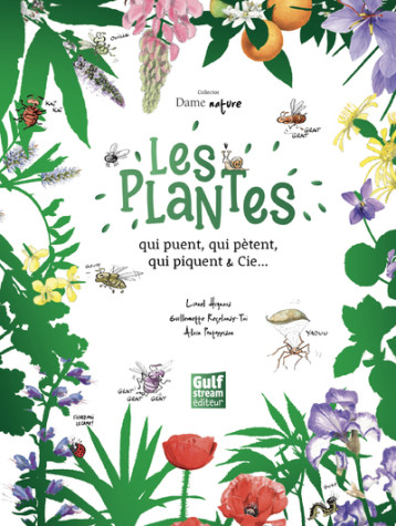 Collector Dame Nature : Les plantes qui puent, qui pètent, qui piquent & Cie - Guillemette Resplandy-Taï - GULF STREAM Collector Dame Nature : Les plantes qui puent, qui pètent, qui piquent & Cie - Guillemette Resplandy-Taï - GULF STREAM
