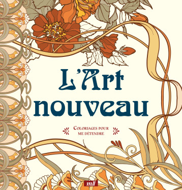 L'Art nouveau - Coloriages pour me détendre - Collectif - MERCILESLIVRES L'Art nouveau - Coloriages pour me détendre - Collectif - MERCILESLIVRES