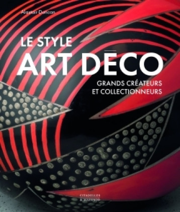 LE STYLE ART DÉCO - Alastair Duncan - CITADELLES LE STYLE ART DÉCO - Alastair Duncan - CITADELLES