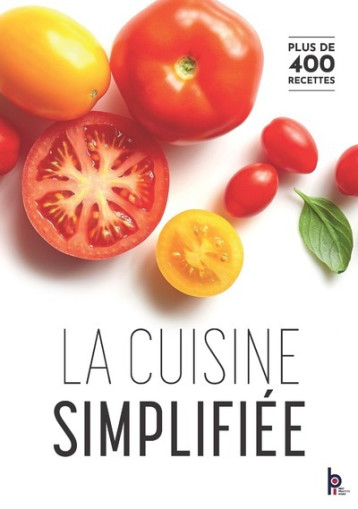 La Cuisine Simplifiée - Gilles CHARLES - EDITIONS BPI La Cuisine Simplifiée - Gilles CHARLES - EDITIONS BPI