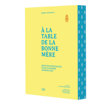 à la table de la bonne mère - Mahéva Angelmann - FIRST à la table de la bonne mère - Mahéva Angelmann - FIRST