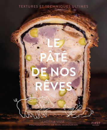 Le pâté de nos rêves - Laetitia Visse - FIRST Le pâté de nos rêves - Laetitia Visse - FIRST