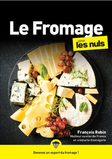 Le Fromage pour les Nuls, mégapoche, 2e éd - François ROBIN - POUR LES NULS