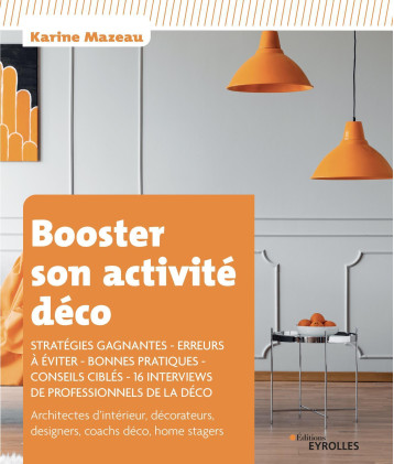 Booster son activité déco - Karine Mazeau - EYROLLES Booster son activité déco - Karine Mazeau - EYROLLES