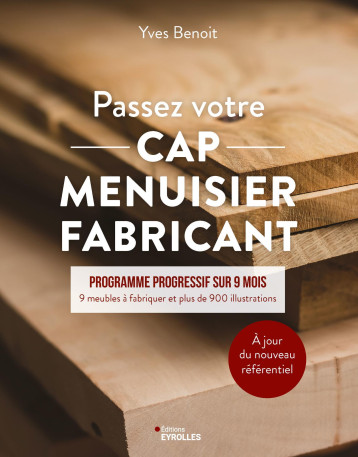 Passez votre CAP Menuisier Fabricant - Yves Benoit - EYROLLES Passez votre CAP Menuisier Fabricant - Yves Benoit - EYROLLES