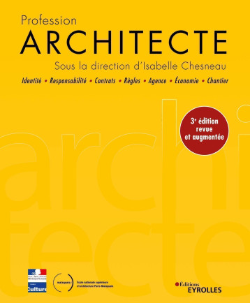 Profession Architecte 3e édition - Isabelle Chesneau - EYROLLES Profession Architecte 3e édition - Isabelle Chesneau - EYROLLES