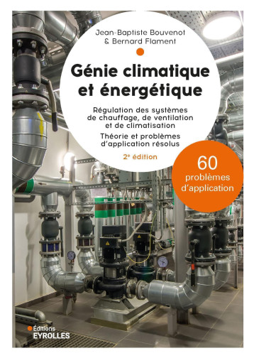 Génie climatique et énergétique - 2e édition - Bernard Flament - EYROLLES Génie climatique et énergétique - 2e édition - Bernard Flament - EYROLLES