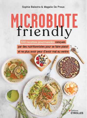 Microbiote friendly - Magalie De Preux - EYROLLES Microbiote friendly - Magalie De Preux - EYROLLES