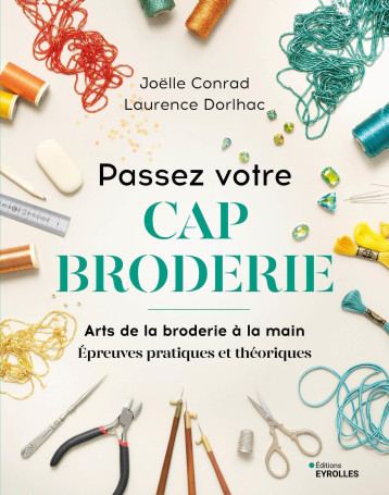 Passez votre CAP broderie - Joelle Conrad - EYROLLES Passez votre CAP broderie - Joelle Conrad - EYROLLES