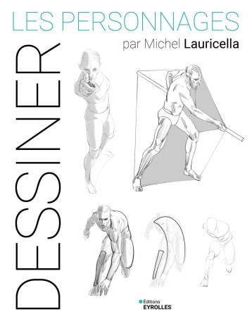 Les personnages par Michel Lauricella - Michel Lauricella - EYROLLES Les personnages par Michel Lauricella - Michel Lauricella - EYROLLES