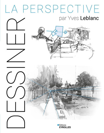 La perspective par Yves Leblanc - Yves Leblanc - EYROLLES La perspective par Yves Leblanc - Yves Leblanc - EYROLLES