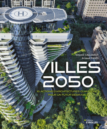 Villes 2050 - Arnaud Pagès - EYROLLES Villes 2050 - Arnaud Pagès - EYROLLES
