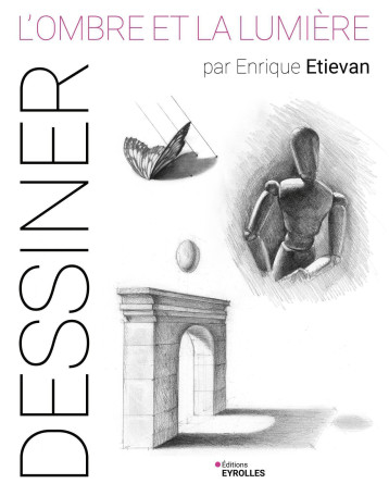L'ombre et la lumière par Enrique Etievan - Enrique Etievan - EYROLLES L'ombre et la lumière par Enrique Etievan - Enrique Etievan - EYROLLES