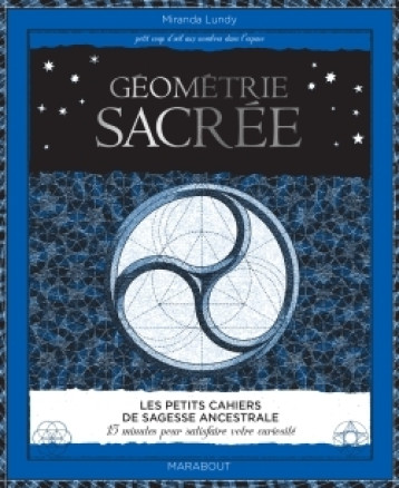 Géométrie sacrée - Miranda Lundy - MARABOUT Géométrie sacrée - Miranda Lundy - MARABOUT