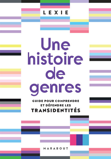 Une histoire de genres - Lexie "agressively_trans" - MARABOUT Une histoire de genres - Lexie "agressively_trans" - MARABOUT