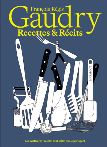 Recettes et récits - François-Régis Gaudry - MARABOUT Recettes et récits - François-Régis Gaudry - MARABOUT