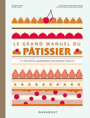 Le grand manuel du pâtissier - Anne Cazor - MARABOUT Le grand manuel du pâtissier - Anne Cazor - MARABOUT