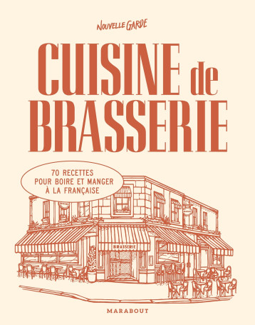 Cuisine de brasserie - Nouvelle garde - MARABOUT Cuisine de brasserie - Nouvelle garde - MARABOUT