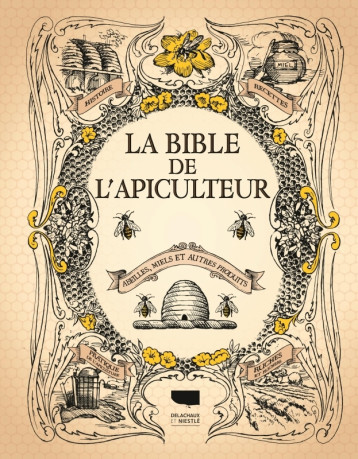 La Bible de l'apiculteur - Collectif - DELACHAUX La Bible de l'apiculteur - Collectif - DELACHAUX