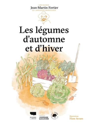 Légumes d'automne et d'hiver - Jean-Martin Fortier - DELACHAUX Légumes d'automne et d'hiver - Jean-Martin Fortier - DELACHAUX