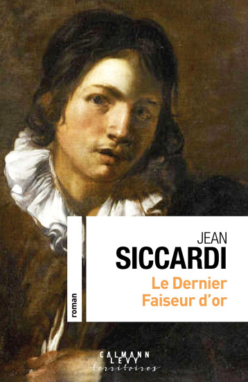 Le dernier faiseur d'or - Jean Siccardi - CALMANN-LEVY Le dernier faiseur d'or - Jean Siccardi - CALMANN-LEVY