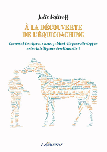 A la découverte de l'équicoaching - Julie Daltroff - LAVAUZELLE A la découverte de l'équicoaching - Julie Daltroff - LAVAUZELLE