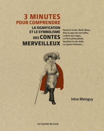 3 minutes pour comprendre la signification et le symbolisme des contes merveilleux - Irène Mainguy - COURRIER LIVRE 3 minutes pour comprendre la signification et le symbolisme des contes merveilleux - Irène Mainguy - COURRIER LIVRE