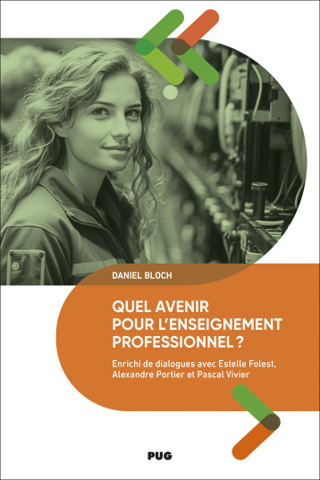Quel avenir pour l'enseignement professionnel ? - Daniel BLOCH - PU GRENOBLE Quel avenir pour l'enseignement professionnel ? - Daniel BLOCH - PU GRENOBLE