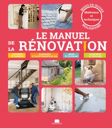 Manuel de la rénovation - Collectif - CHARLES MASSIN Manuel de la rénovation - Collectif - CHARLES MASSIN