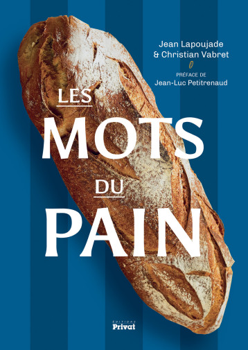 Les mots du pain - Christian Vabret - PRIVAT Les mots du pain - Christian Vabret - PRIVAT
