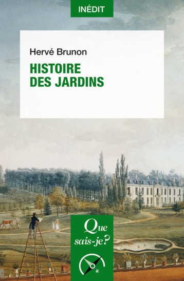 Histoire des jardins - Hervé Brunon - QUE SAIS JE Histoire des jardins - Hervé Brunon - QUE SAIS JE