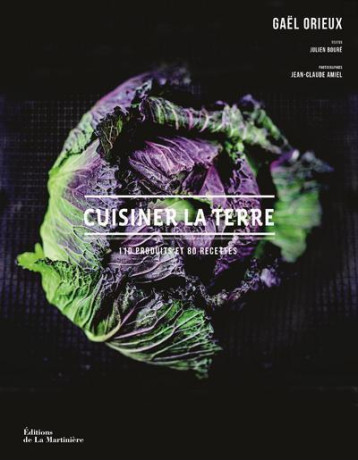Cuisiner la terre - Gaël Orieux - MARTINIERE BL Cuisiner la terre - Gaël Orieux - MARTINIERE BL