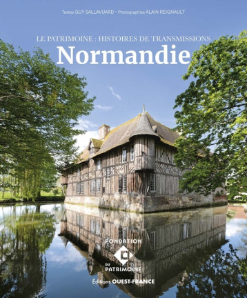 Le patrimoine - Histoires de transmissions en Normandie - Guy Sallavuard - OUEST FRANCE Le patrimoine - Histoires de transmissions en Normandie - Guy Sallavuard - OUEST FRANCE