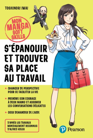 S épanouir et trouver sa place au travail - Toshinori Iwai - PEARSON S épanouir et trouver sa place au travail - Toshinori Iwai - PEARSON