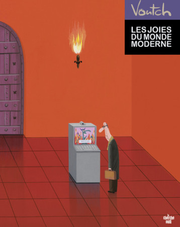 Les joies du monde moderne - Voutch - CHERCHE MIDI Les joies du monde moderne - Voutch - CHERCHE MIDI
