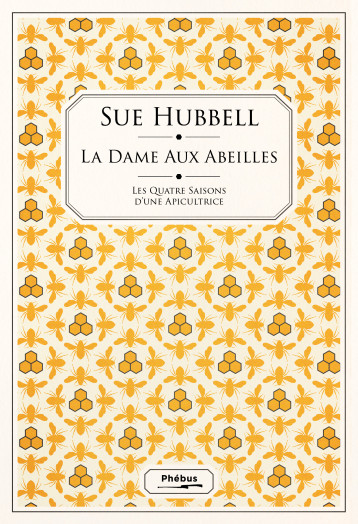 La dame aux abeilles - HUBBELL SUE - PHEBUS La dame aux abeilles - HUBBELL SUE - PHEBUS