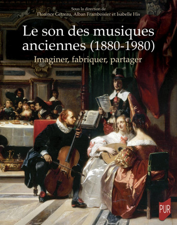 Le son des musiques anciennes (1880-1980) - GETREAU FLORENCE - PU RENNES Le son des musiques anciennes (1880-1980) - GETREAU FLORENCE - PU RENNES