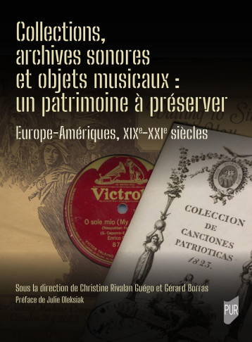 Collections, archives sonores et objets musicaux : un patrimoine à préserver - Gérard Borras - PU RENNES Collections, archives sonores et objets musicaux : un patrimoine à préserver - Gérard Borras - PU RENNES
