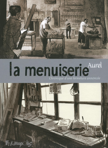 La menuiserie - Aurel - FUTUROPOLIS La menuiserie - Aurel - FUTUROPOLIS