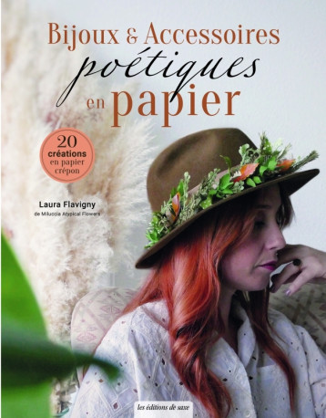 Bijoux & accessoires poétiques en papier - LAURA FLAVIGNY - DE SAXE Bijoux & accessoires poétiques en papier - LAURA FLAVIGNY - DE SAXE