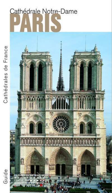 Cathédrale Notre-Dame de Paris - Thierry Crépin-Leblond - PATRIMOINE Cathédrale Notre-Dame de Paris - Thierry Crépin-Leblond - PATRIMOINE