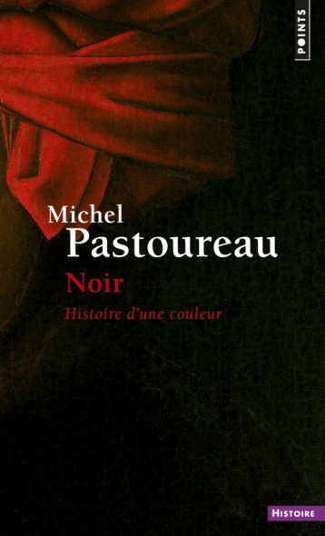 Noir - Michel Pastoureau - POINTS Noir - Michel Pastoureau - POINTS
