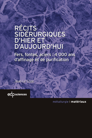 recits siderurgiques d'hier et d'aujourdhui -  Le coze jean - EDP SCIENCES