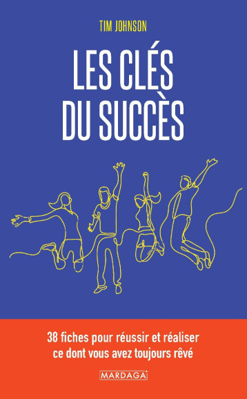 Les clés du succès - Tim Johnson - MARDAGA PIERRE Les clés du succès - Tim Johnson - MARDAGA PIERRE