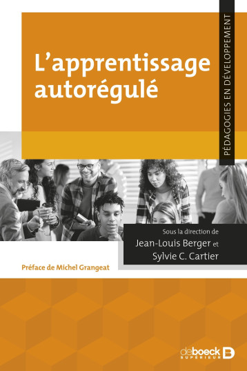 L’apprentissage autorégulé - Sylvie Cartier - DE BOECK SUP L’apprentissage autorégulé - Sylvie Cartier - DE BOECK SUP