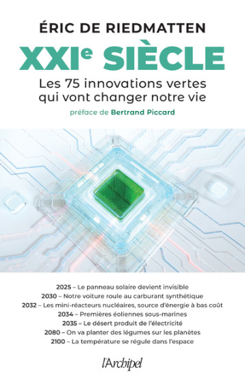 XXIe siècle - Les 75 innovations vertes qui vont changer notre vie - Eric de Riedmatten - ARCHIPEL XXIe siècle - Les 75 innovations vertes qui vont changer notre vie - Eric de Riedmatten - ARCHIPEL